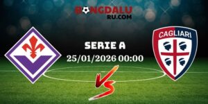 Nhận Định Kèo Nhà Cái – Fiorentina Vs Cagliari 25/01/2026